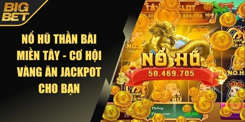 Nổ hũ thần bài miền tây